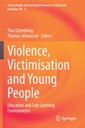 Violence, Victimisation and Young People: Education and Safe Learning Environments