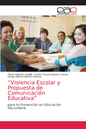 "Violencia Escolar y Propuesta de Comunicaci?n Educativa"