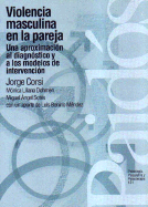 Violencia Masculina en la Pareja: Una Aproximacion al Diagnostico y A los Modelos de Intervencion