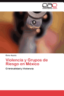 Violencia y Grupos de Riesgo En Mexico