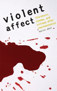 Violent Affect: Literature, Cinema, and Critique After Representation