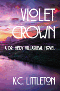 Violet Crown: A Dr. Hedy Villarreal Novel