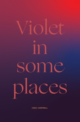 Violet in Some Places - Campbell, Cebo