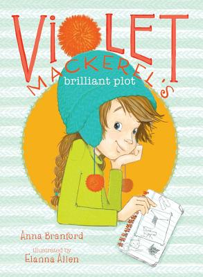 Violet Mackerel's Brilliant Plot - Branford, Anna