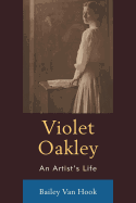 Violet Oakley: An Artist's Life