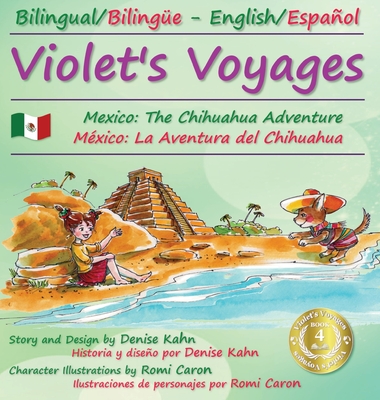 Violet's Voyages: Mexico: The Chihuahua Adventure - Kahn, Denise