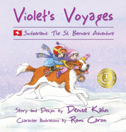 Violet's Voyages: Switzerland: The St. Bernard Adventure