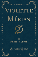 Violette Merian (Classic Reprint)