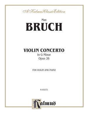 Violin Concerto in G Minor, Op. 26 - Bruch, Max (Composer)