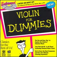 Violin for Dummies - Augustin Dumay (violin); Chamber Orchestra of Europe (chamber ensemble); David Oistrakh (violin); Geoffrey Parsons (piano); I Solisti delle Settimane Musicali di Napoli; Ida Haendel (violin); Jin Li (violin); Josef Suk (violin); Salvatore Accardo (violin)