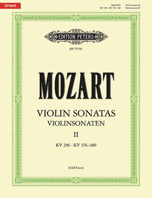 Violin Sonatas: K296, 376-380, 402, 403; Urtext - Mozart, Wolfgang Amadeus (Composer), and Eisen, Cliff (Composer)