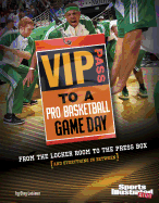 VIP Pass to a Pro Basketball Game Day: From the Locker Room to the Press Box (and Everything in Between)