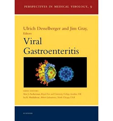 Viral Gastroenteritis: Volume 9 - Desselberger, U (Editor), and Gray, J, Dr. (Editor)