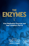 Viral Replication Enzymes and Their Inhibitors Part B: Volume 50