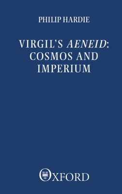 Virgil's Aeneid: Cosmos and Imperium - Hardie, Philip R