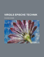 Virgils Epische Technik - Heinze, Richard