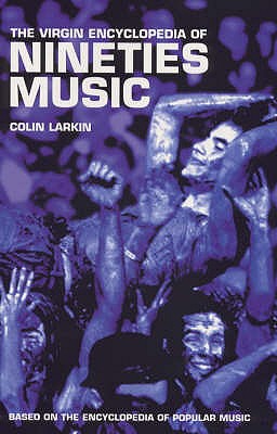 Virgin Encyclopedia 90's Music - Larkin, Colin