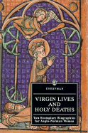 Virgin Lives & Holy Deaths - Wogan, -Browne, and Wogan-Browne, Joeclyn, and Wogan-Browne, Jocelyn