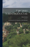 Virgines Subintroductae: Ein Beitrag Zum Vii. Kapitel Des I. Korintherbriefs