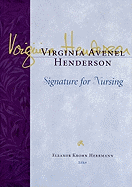 Virginia Avenel Henderson: Signature for Nursing