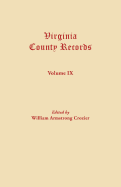 Virginia County Records. Volume IX