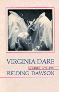Virginia Dare: Stories 1976-1981