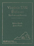 Virginia DUI Defense: The Law and Practice