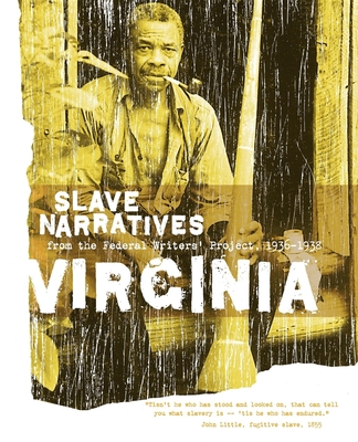 Virginia Slave Narratives - Federal Writers' Project of the Works Pr (Compiled by), and Federal Writers' Project (Compiled by), and Applewood Books...