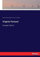 Virginia Tennant: A novel. Part 2