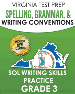 Virginia Test Prep Spelling, Grammar, & Writing Conventions Grade 3: Sol Writing Skills Practice