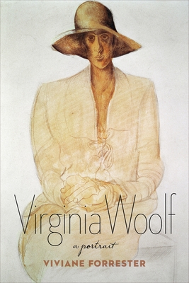 Virginia Woolf: A Portrait - Forrester, Viviane, and Gladding, Jody (Translated by)