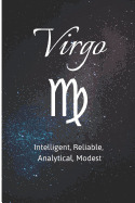 Virgo - Intelligent, Reliable, Analytical, Modest: Zodiac Sign Journal Small Lined Composition Notebook, 6 X 9 Blank Diary