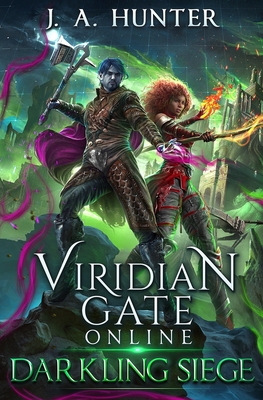 Viridian Gate Online: Darkling Siege - Hunter, James