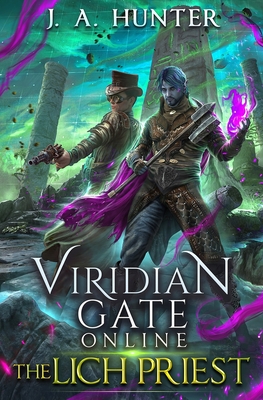 Viridian Gate Online: The Lich Priest: A litRPG Adventure - Hunter, James a