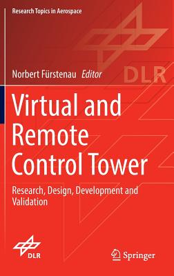 Virtual and Remote Control Tower: Research, Design, Development and Validation - Frstenau, Norbert (Editor)