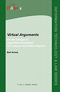 Virtual Arguments: On the Design of Argument Assistants for Lawyers and Other Arguers