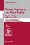 Virtual, Augmented and Mixed Reality: Designing and Developing Augmented and Virtual Environments: 5th International Conference, Vamr 2013, Held as Part of Hci International 2013, Las Vegas, Nv, Usa, July 21-26, 2013, Proceedings, Part I