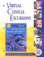 Virtual Clinical Excursions F/ Wong's Nursing Care of Infant/ Children - Hockenberry, Marilyn J, and Wilson, David, and Winkelstein, Marilyn