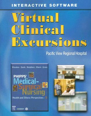 Virtual Clinical Excursions for Phipps' Medical-Surgical Nursing: Health & Illness Perspectives - Monahan, Frances Donovan, PhD, RN