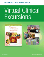 Virtual Clinical Excursions Online and Print Workbook for Maternity and Women's Health Care