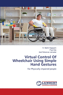 Virtual Control Of Wheelchair Using Simple Hand Gestures