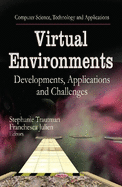 Virtual Environments: Developments, Applications and Challenges