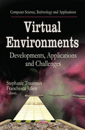 Virtual Environments: Developments, Applications and Challenges