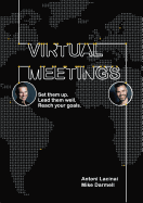 Virtual Meetings: Set them up. Lead them well. Reach your goals.