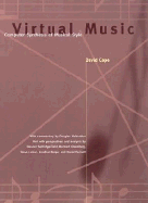 Virtual Music: Computer Synthesis of Musical Style - Cope, David, and Hofstadter, Douglas R
