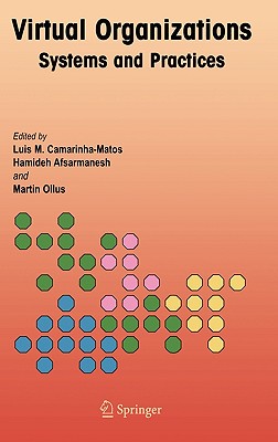 Virtual Organizations: Systems and Practices - Camarinha-Matos, Luis M (Editor), and Afsarmanesh, Hamideh (Editor), and Ollus, Martin (Editor)