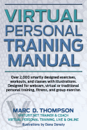 Virtual Personal Training Manual: Comprehensive Fitness and Wellness Guide for Virtual and Traditional Health