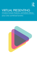 Virtual Presenting: A Guide to Formats, Production and Authentic Delivery