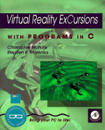 Virtual Reality Excursions with Programs in C: With Programs in C
