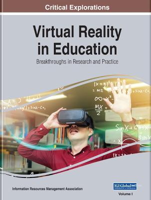 Virtual Reality in Education: Breakthroughs in Research and Practice, 2 volume - Management Association, Information Reso (Editor)